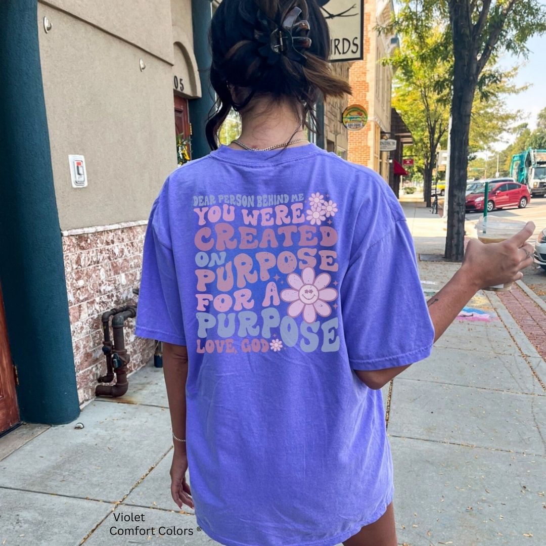 Dear Person Behind Me Created for a Purpose Unisex Tshirt