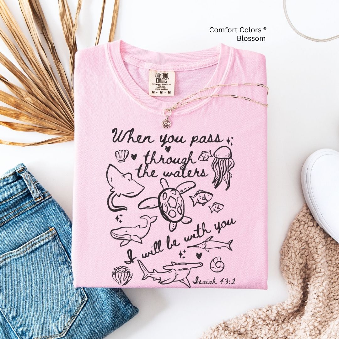 When You Pass Deep Waters Unisex Tshirt