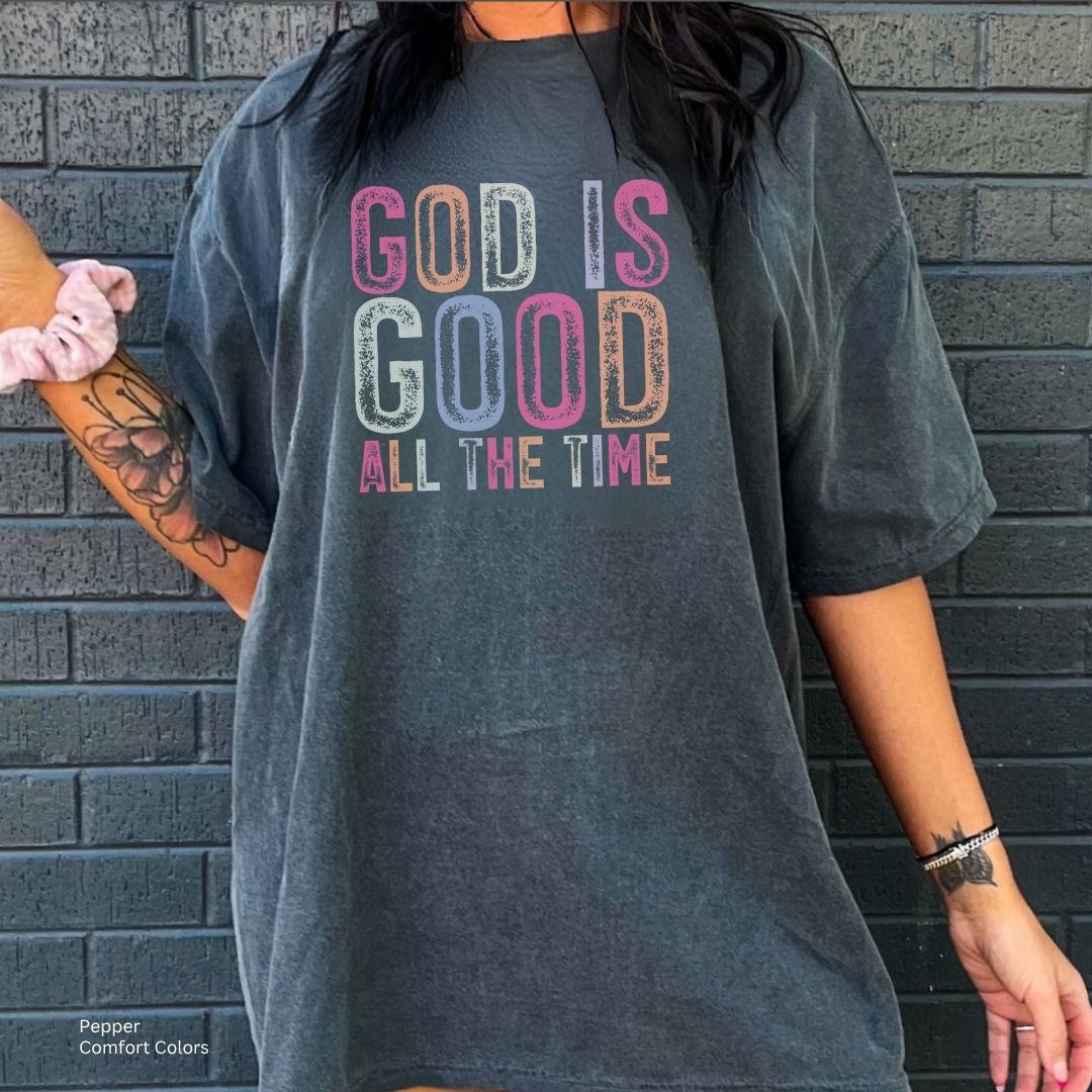God is Good All the Time Unisex Tshirt