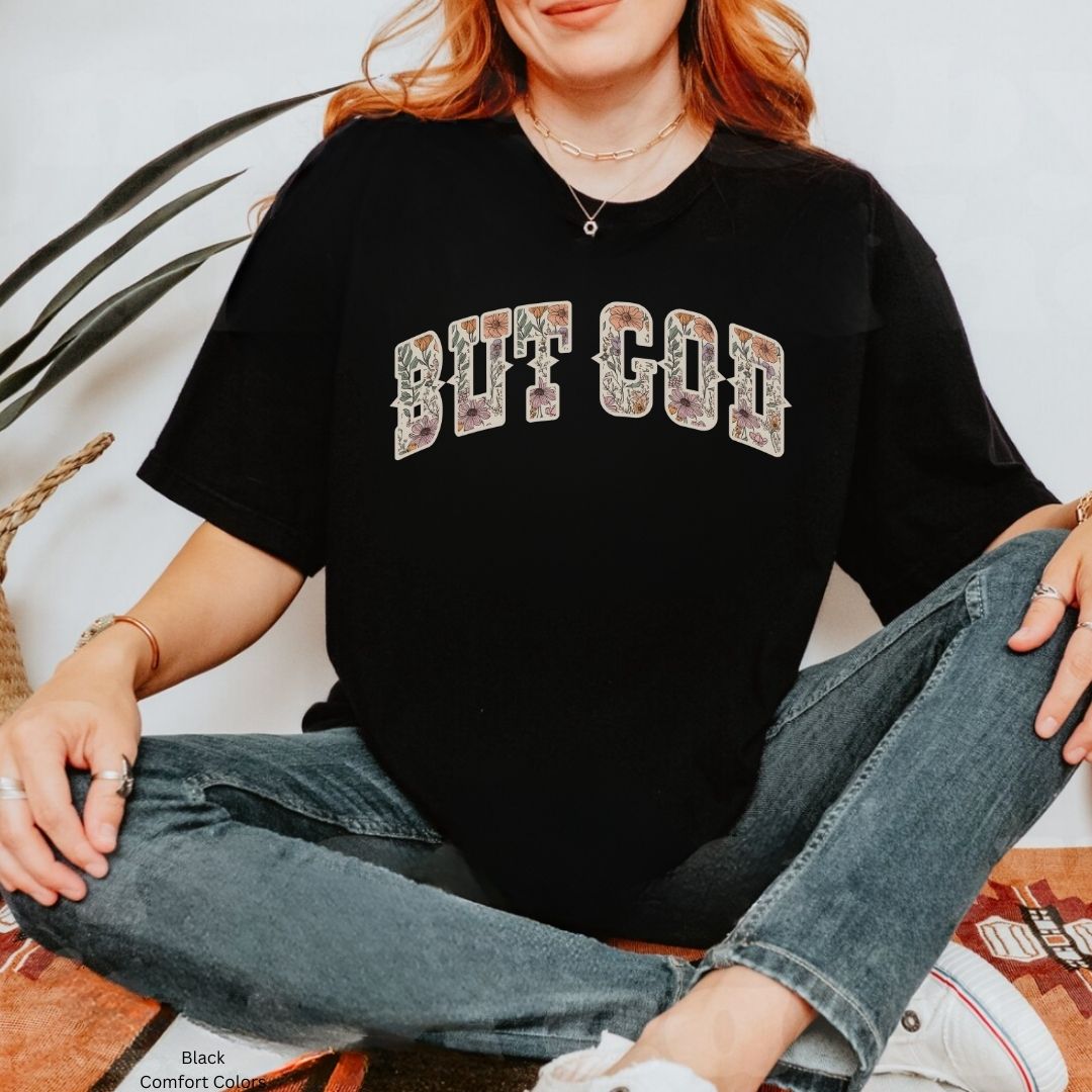 But God – Boho Floral Faith Tee Unisex Shirt