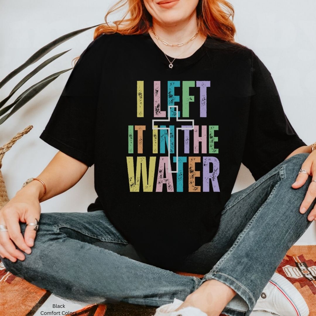 Copy of I Left It in the Water 2025 Unisex Tshirt