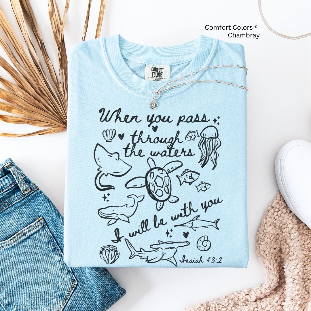 When You Pass Deep Waters Unisex Tshirt
