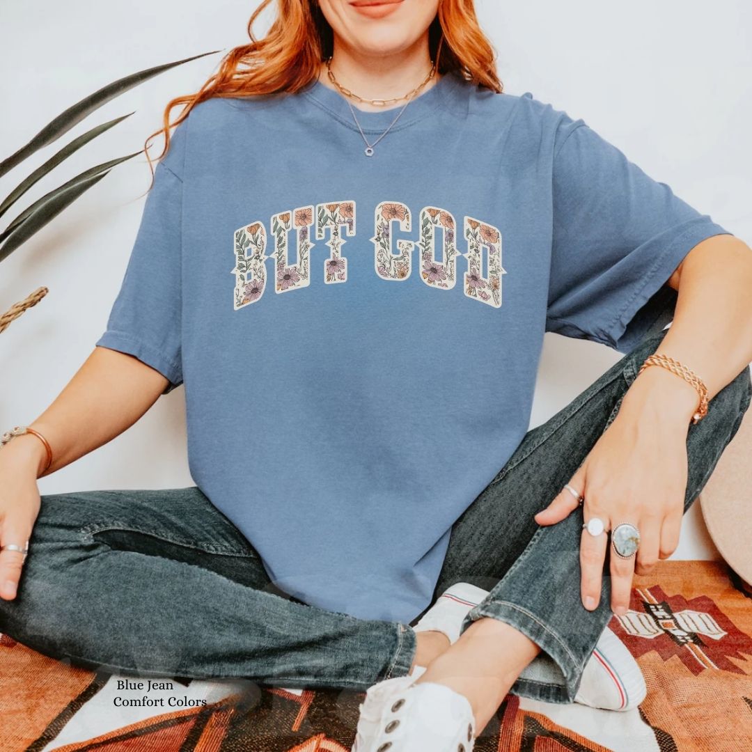 But God – Boho Floral Faith Tee Unisex Shirt