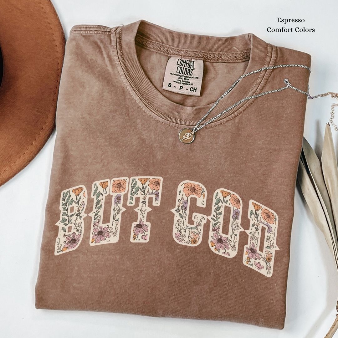 But God – Boho Floral Faith Tee Unisex Shirt