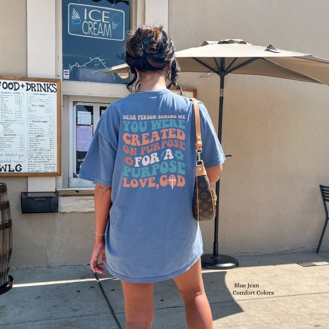 Dear Person Behind Me Created for a Purpose Unisex Tshirt
