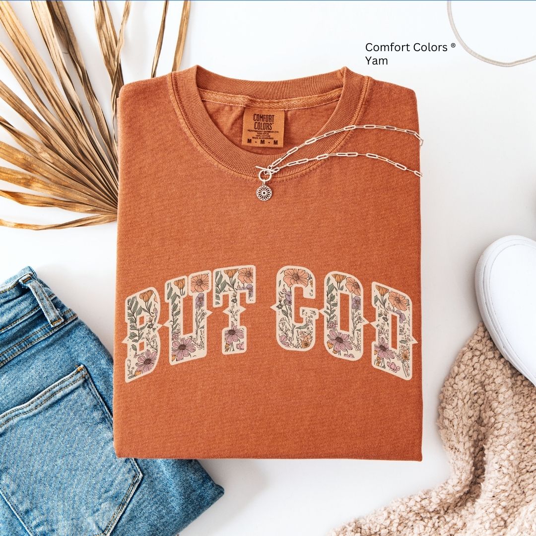 But God – Boho Floral Faith Tee Unisex Shirt