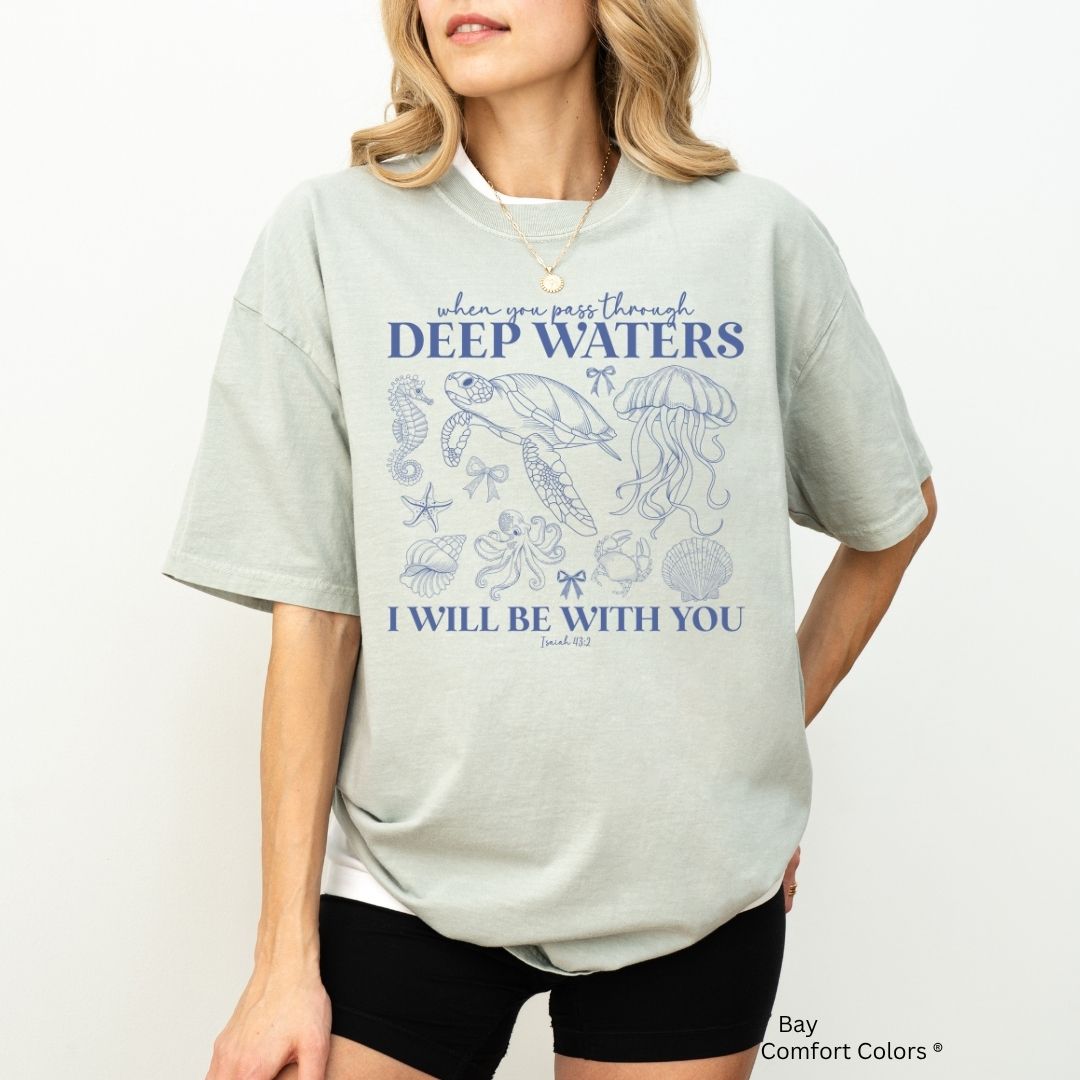 When You Pass Deep Waters Ocean Unisex Tshirt