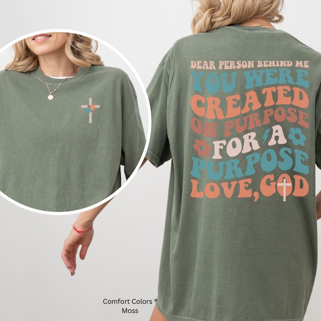 Dear Person Behind Me Created for a Purpose Unisex Tshirt