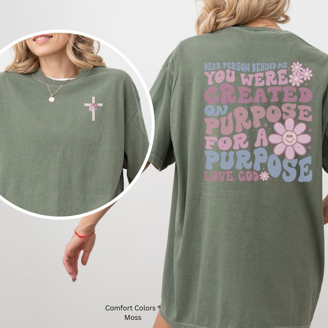 Dear Person Behind Me Created for a Purpose Unisex Tshirt
