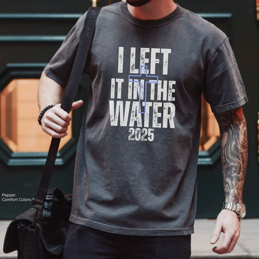 I Left It in the Water 2025 Unisex Tshirt