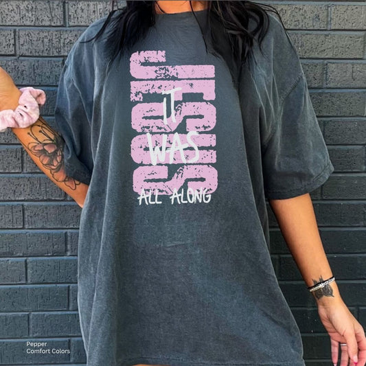 Jesus All Along Unisex T-shirt