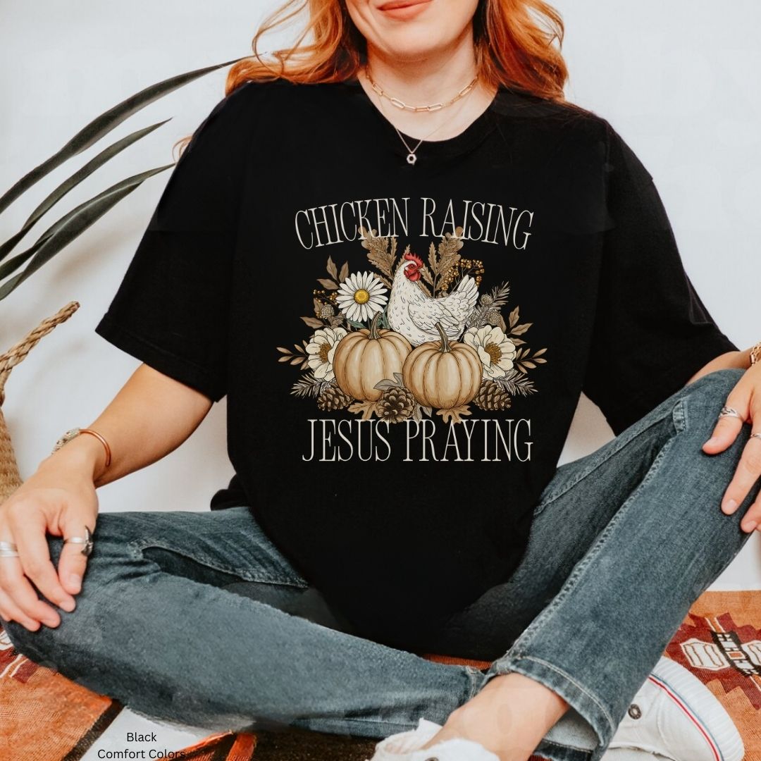 Chicken Raising Jesus Praying Faith & Farm Unisex Tshirt