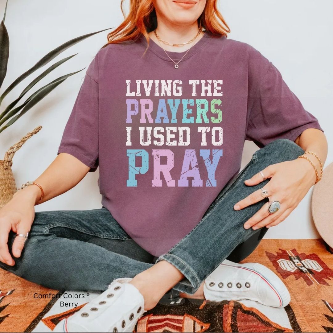 Living the Prayers Tshirt