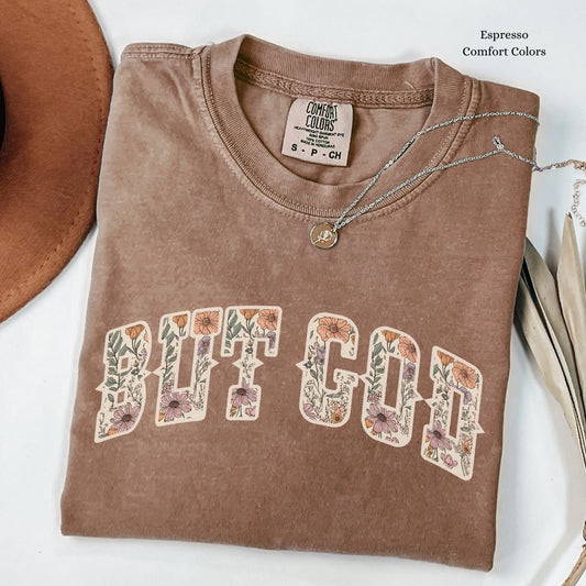 But God – Boho Floral Faith Tee Unisex Shirt