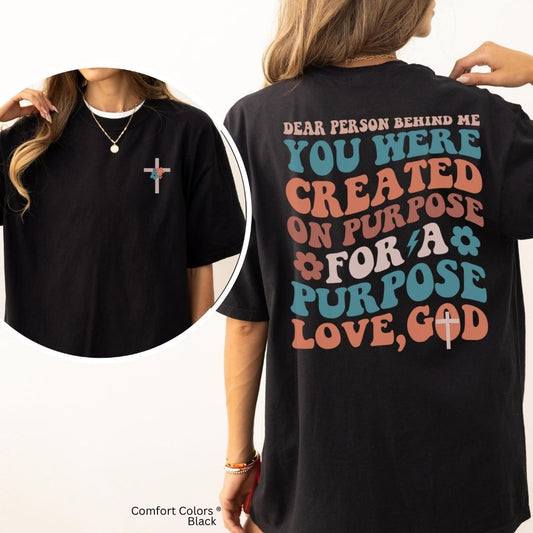 Dear Person Behind Me Created for a Purpose Unisex Tshirt