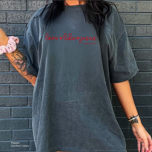 Love Like Jesus Unisex Tshirt